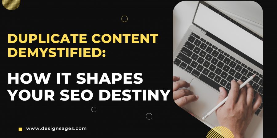 DUPLICATE CONTENT DEMYSTIFIED: HOW IT SHAPES YOUR SEO DESTINY