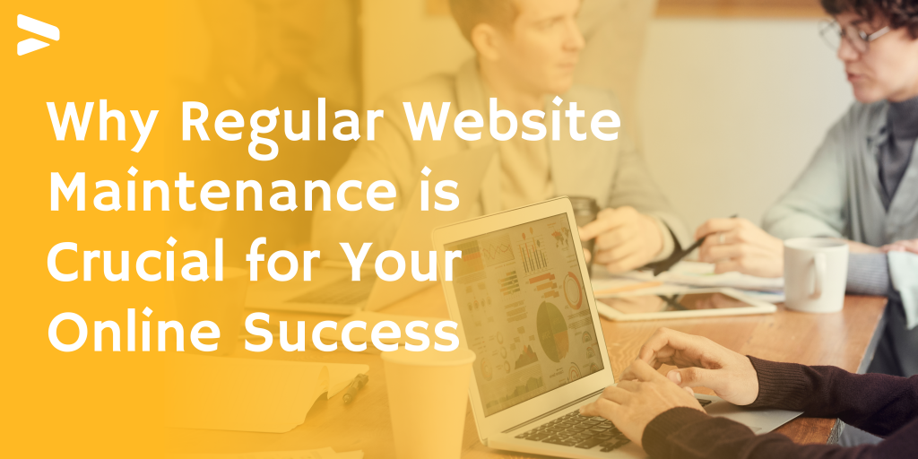 Why Website Maintenance is Crucial for Your Online Success
