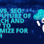  AEO vs. SEO: The Future of Search and How to Optimize for Both